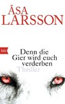 Denn die Gier wird euch verderben - Åsa Larsson - 9783442746866