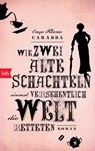 Wie zwei alte Schachteln einmal versehentlich die Welt retteten - Enzo Fileno Carabba - 9783442747436