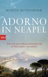 Adorno in Neapel - Martin Mittelmeier - 9783442748693