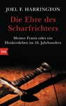 Die Ehre des Scharfrichters - Joel F. Harrington - 9783442749737