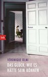Das Glück, wie es hätte sein können - Véronique Olmi - 9783442749799
