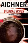 BILDRAUSCHEN - Bernhard Aichner - 9783442759934