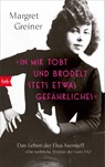 'In mir tobt und brodelt stets etwas Gefährliches' - Margret Greiner - 9783442762729