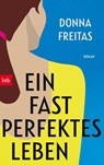 Ein fast perfektes Leben - Donna Freitas - 9783442770991