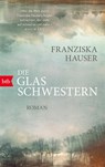 Die Glasschwestern - Franziska Hauser - 9783442772476