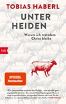 Unter Heiden - Tobias Haberl - 9783442774593