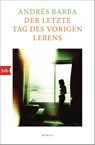 Der letzte Tag des vorigen Lebens - Andrés Barba - 9783442775521