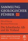 Die Schwäbische Alb und ihr Vorland - Otto F. Geyer ; Manfred P. Gwinner - 9783443150419