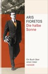 Die halbe Sonne - Aris Fioretos - 9783446241213