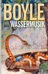 Wassermusik - Tom Coraghessan Boyle - 9783446243248