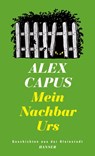 Mein Nachbar Urs - Alex Capus - 9783446244689