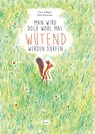 Man wird doch wohl mal wütend werden dürfen - Toon Tellegen ; Marc Boutavant - 9783446246775