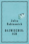 Dazwischen: Ich - Julya Rabinowich - 9783446253063