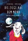 Die Ziege auf dem Mond - Stefan Beuse ; Sophie Greve - 9783446260504
