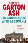 Ein Jahrhundert wird abgewählt - Timothy Garton Ash - 9783446264663