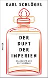 Der Duft der Imperien - Karl Schlögel - 9783446265820