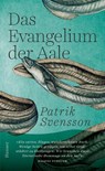 Das Evangelium der Aale - Patrik Svensson - 9783446265844