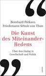Die Kunst des Miteinander-Redens - Bernhard Pörksen ; Friedemann Schulz Von Thun - 9783446265905