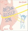 Anleitung zum Glücklichsein - Eva Eland - 9783446266100