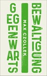Gegenwartsbewältigung - Max Czollek - 9783446267725