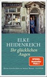 Ihr glücklichen Augen - Elke Heidenreich - 9783446273955