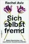 Sich selbst fremd - Rachel Aviv - 9783446275911