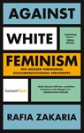 Against White Feminism - Rafia Zakaria - 9783446276727