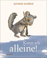 Kann ich alleine! - Kathrin Schärer - 9783446277236