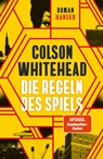 Die Regeln des Spiels - WHITEHEAD,  Colson - 9783446277540