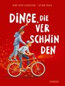 Dinge, die verschwinden - Kim Fupz Aakeson ; Stian Hole - 9783446279261