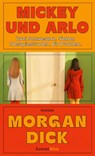 Mickey und Arlo - Morgan Dick - 9783446281097
