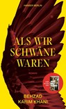 Als wir Schwäne waren - Behzad Karim Khani - 9783446281424