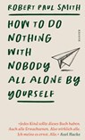 How to Do Nothing with Nobody All Alone by Yourself - Robert Paul Smith - 9783446283213