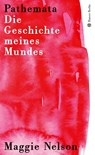 Pathemata. Die Geschichte meines Mundes - Maggie Nelson - 9783446284159