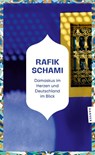 Damaskus im Herzen und Deutschland im Blick - Rafik Schami - 9783446286252