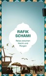 Reise zwischen Nacht und Morgen - Rafik Schami - 9783446286269