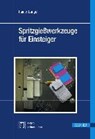 Spritzgießwerkzeuge für Einsteiger -  - 9783446443525