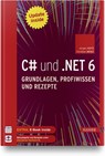 C# und .NET 6 - Grundlagen, Profiwissen und Rezepte - Jürgen Kotz ; Christian Wenz - 9783446469303