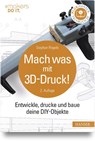 Mach was mit 3D-Druck! - Stephan Regele - 9783446475700