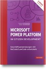 Microsoft Power Platform im Citizen Development - Eckhard Hauenherm ; Lukas Hillesheim ; Dirk Larisch ; Walter Saumweber - 9783446480810