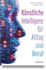 Künstliche Intelligenz für Alltag und Beruf - Günter Hofbauer ; Ruimei Zhou - 9783446485686