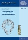 Zauber und Magie im antiken Palästina und seiner Umwelt - KAMLAH,  Jens ; Schäfer, Rolf ; Witte, Markus - 9783447107815