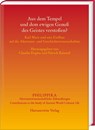 Aus dem Tempel und dem ewigen Genuß des Geistes verstoßen? - Claudia Deglau ; Patrick Reinard - 9783447110983