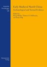 Early Medieval North China: Archaeological and Textual Evidence - MÜLLER,  Shing ; Höllmann, Thomas O. ; Filip, Sonja - 9783447111133