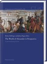 The World of Alexander in Perspective - Robert Rollinger ; Julian Degen - 9783447119085