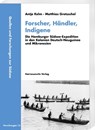 Forscher, Händler, Indigene - Antje Kelm ; Matthias Gretzschel - 9783447123891