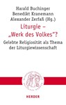 Liturgie - "Werk des Volkes"? - Harald Buchinger ; Benedikt Kranemann ; Alexander Zerfaß - 9783451023248
