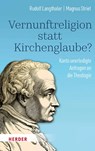 Vernunftreligion statt Kirchenglaube? - Rudolf Langthaler ; Magnus Striet - 9783451024139