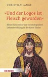 Und der Logos ist Fleisch geworden - Christian Lange - 9783451024511