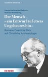 Der Mensch - "ein Entwurf auf etwas Ungeheures hin" - Hanna-Barbara Gerl-Falkovitz ; Michael Wladika - 9783451025112